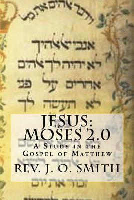 J. O. Smith - Jesus: Moses 2.0: A Study in the Gospel of Matthew, Häftad. Tillgänglighet: Lägg i varukorg