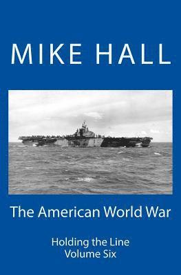 Mike Hall - The American World War: Holding the Line, Häftad. Tillgänglighet: Lägg i varukorg