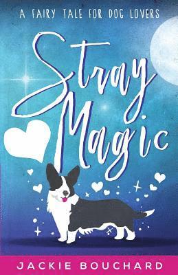 Jackie Bouchard - Stray Magic, Häftad. Tillgänglighet: Lägg i varukorg