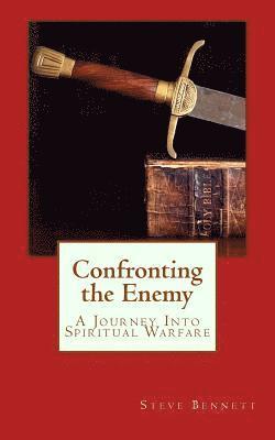 Steve Bennett - Confronting the Enemy: A Journey Into Spiritual Warfare, Häftad. Tillgänglighet: Lägg i varukorg