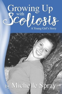 Michelle Spray - Growing Up with Scoliosis, Häftad. Tillgänglighet: Lägg i varukorg