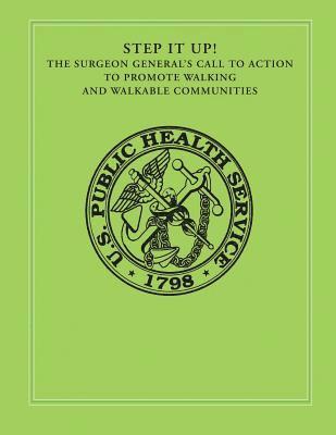 U. S. Department of Heal Human Services, Office of the Surgeon General - Step It Up!: The Surgeon General's Call To Action to Promote Walking and Walkable Communities, Häftad. Tillgänglighet: Lägg i varukorg