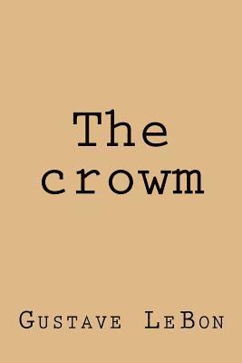 Gustave Lebon - The crowm, Häftad
