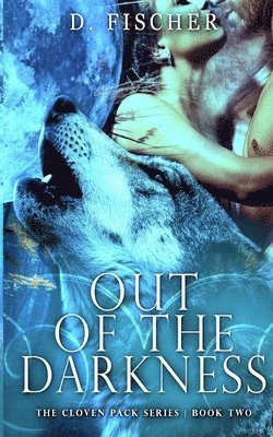 D. Fischer - Out of the Darkness (The Cloven Pack Series: Book Two), Häftad. Tillgänglighet: Lägg i varukorg
