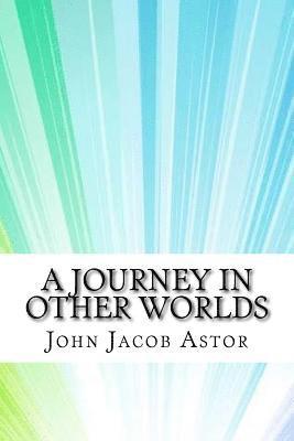 John Jacob Astor - A Journey in Other Worlds, Häftad. Tillgänglighet: Lägg i varukorg