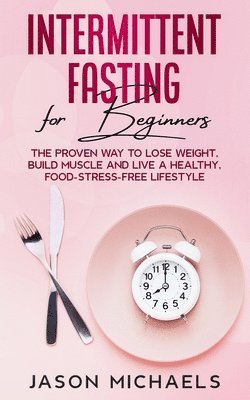 Jason Michaels - Intermittent Fasting for Beginners, Häftad