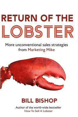 Bill Bishop - Return Of The Lobster: A Journey To The Heart Of Marketing Your Business, Häftad. Tillgänglighet: Lägg i varukorg