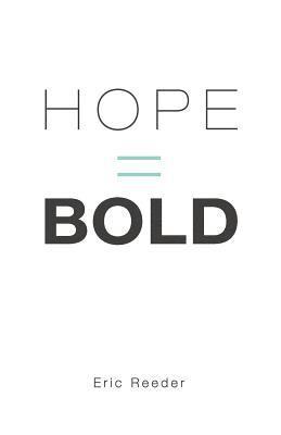 Eric Reeder - Hope = Bold, Häftad. Tillgänglighet: Lägg i varukorg