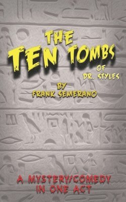 Frank Semerano - The Ten Tombs of Dr. Styles, Häftad. Tillgänglighet: Lägg i varukorg