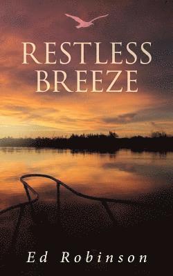Ed Robinson - Restless Breeze, Häftad. Tillgänglighet: Lägg i varukorg