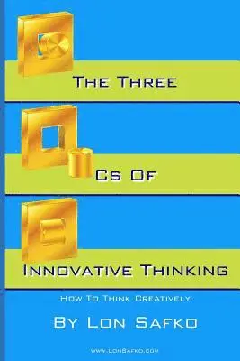 Lon Safko - The Three Cs of Innovative Thinking: How To Think More Creatively, Häftad. Tillgänglighet: Lägg i varukorg
