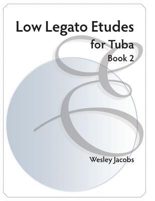 Wesley Jacobs - Low Legato Etudes for Tuba book 2, Häftad. Tillgänglighet: Lägg i varukorg