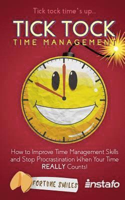Instafo - Tick Tock Time Management: How to Improve Time Management Skills and Stop Procrastination When Your Time Really Counts!, Häftad. Tillgänglighet: Lägg i varukorg