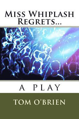 Tom O'Brien - Miss Whiplash Regrets..., Häftad
