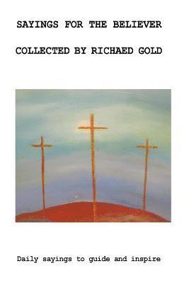 Richard I. Gold - Sayings For The Believer, Häftad. Tillgänglighet: Lägg i varukorg