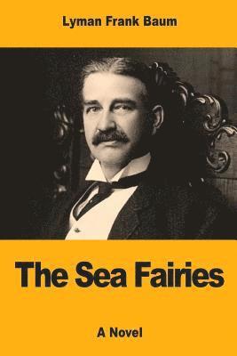 Lyman Frank Baum - The Sea Fairies, Häftad. Tillgänglighet: Lägg i varukorg