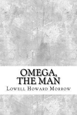 Lowell Howard Morrow - Omega, the Man, Häftad. Tillgänglighet: Lägg i varukorg