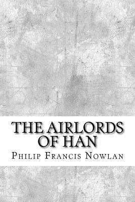 Philip Francis Nowlan - The Airlords of Han, Häftad. Tillgänglighet: Lägg i varukorg