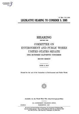 United States Senate, Committee on Environment and Publ Works - Legislative hearing to consider S. 3305: hearing before the Committee on Environment and Public Works, Häftad. Tillgänglighet: Lägg i varukorg