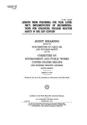 United States Senate, Committee on Environment and Publ Works - Lessons from Fukushima one year later: NRC's implementation of recommendations for enhancing nuclear reactor safety in the 21st century: joint hearing, Häftad. Tillgänglighet: Lägg i varukorg