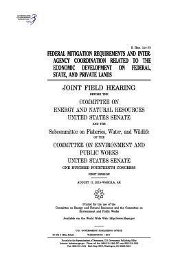 United States Senate, Committee on Energy and Natur Resources - Federal mitigation requirements and interagency coordination related to the economic development on federal, Häftad. Tillgänglighet: Lägg i varukorg