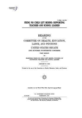 United States Senate, Committee on Health Education Pensions - Fixing No Child Left Behind: supporting teachers and school leaders: hearing of the Committee on Health, Häftad. Tillgänglighet: Lägg i varukorg