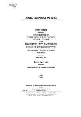 United States House of Representatives, Committee on the Judiciary - Judicial transparency and ethics: hearing before the Subcommittee on Courts, Häftad. Tillgänglighet: Lägg i varukorg