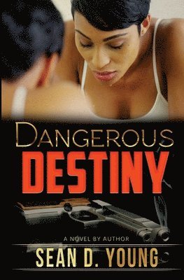 Sean D. Young - Dangerous Destiny, Häftad. Tillgänglighet: Lägg i varukorg