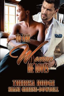 Shani Greene-Dowdell, Theresa Hodge - To The Woman He Loves, Häftad. Tillgänglighet: Lägg i varukorg