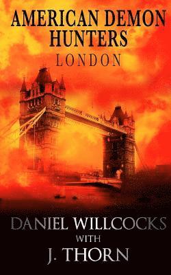 Daniel Willcocks, J. Thorn - American Demon Hunters - London, England, Häftad. Tillgänglighet: Lägg i varukorg