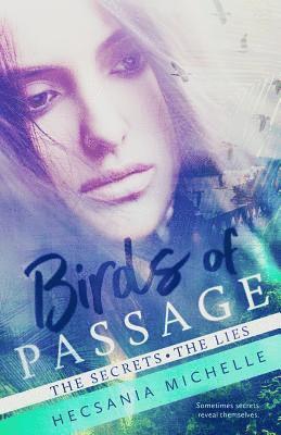 Hecsania Michelle - Birds of Passage: The Secrets - The Lies, Häftad. Tillgänglighet: Lägg i varukorg