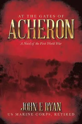 John E. Ryan - At the Gates of Acheron: A Novel of the First World War, Häftad. Tillgänglighet: Lägg i varukorg