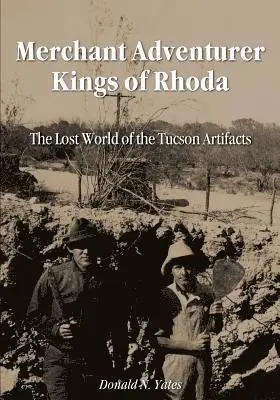 Donald N. Yates - Merchant Adventurer Kings of Rhoda: The Lost World of the Tucson Artifacts, Häftad. Tillgänglighet: Lägg i varukorg