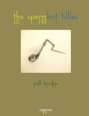Mike Castro, Paul Brookes - The Spermbot Blues, Häftad. Tillgänglighet: Lägg i varukorg
