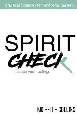 Michelle Collins - Spirit Check: Practical Solutions for Emotional Mastery, Häftad. Tillgänglighet: Lägg i varukorg