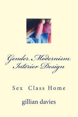 Gillian Davies - Gender Modernism Interior Design: Sex Class Home, Häftad. Tillgänglighet: Lägg i varukorg