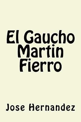 Jose Hernandez - El Gaucho Martin Fierro, Häftad
