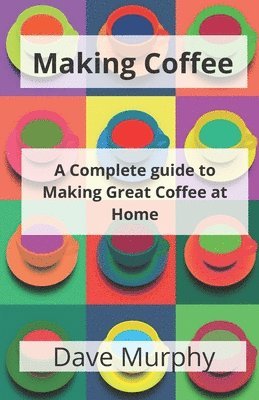 Dave Murphy - Making Coffee, Häftad. Tillgänglighet: Tillfälligt slut