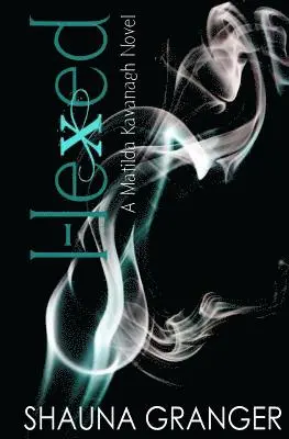 Shauna Granger - Hexed: A Matilda Kavanagh Novel, Häftad. Tillgänglighet: Lägg i varukorg