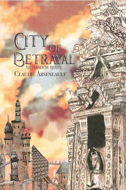 Claudie Arseneault - City of Betrayal, E-bok