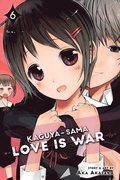 Kaguya-sama: Love Is War, Vol. 6: Volume 6