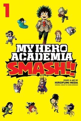 Kohei Horikoshi, Hirofumi Neda - My Hero Academia: Smash!!, Vol. 1, Häftad