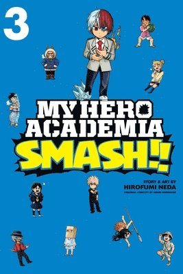 Kohei Horikoshi, Hirofumi Neda - My Hero Academia: Smash!!, Vol. 3, Häftad