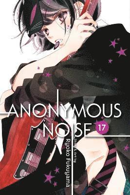 Ryoko Fukuyama - Anonymous Noise, Vol. 17, Häftad. Tillgänglighet: Lägg i varukorg