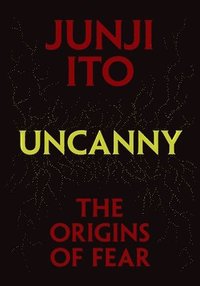 Uncanny: The Origins of Fear