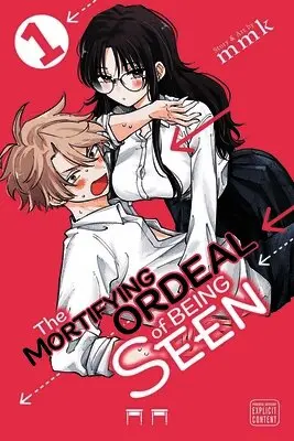 Mortifying Ordeal of Being Seen, Vol. 1