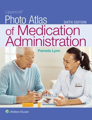RN Lynn, Pamela B, EdD, MSN - Lynn, P: Lippincott Photo Atlas of Medication Administration, Häftad