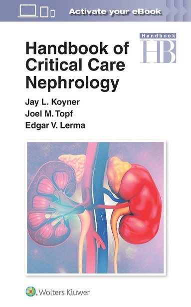 Handbook of Critical Care Nephrology av Jay L Koyner, Joel Topf, Edgar Lerma