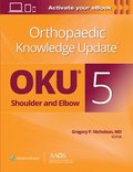 Orthopaedic Knowledge Update: Shoulder and Elbow 5: Print + Ebook