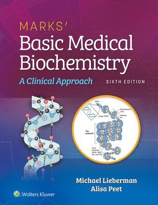 Michael A. Lieberman, Alisa Peet - Marks' Basic Medical Biochemistry: A Clinical Approach, Häftad